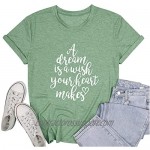 A Dream is A Wish Your Heart Makes Shirt Women Funny Letter Print Graphic Tee Shirt Short Sleeve Casual Tees Top